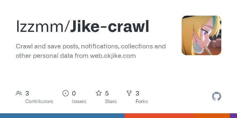 GitHub - lzzmm/Jike-crawl: Crawl and save posts, notifications, collections and other personal data from web.okjike.com