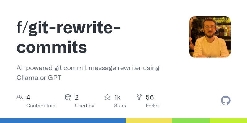 GitHub - f/git-rewrite-commits: AI-powered git commit message rewriter using Ollama or GPT