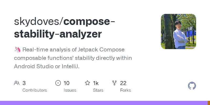 GitHub - skydoves/compose-stability-analyzer: 🦄 Real-time analysis of Jetpack Compose composable functions' stability directly…