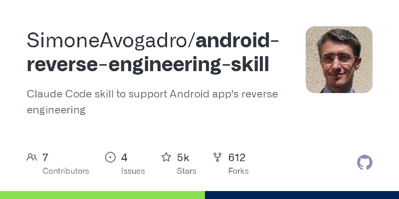 GitHub - SimoneAvogadro/android-reverse-engineering-skill: Claude Code skill to support Android app's reverse engineering