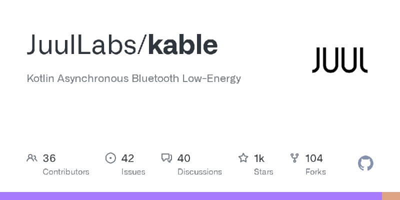 GitHub - JuulLabs/kable: Kotlin Asynchronous Bluetooth Low-Energy
