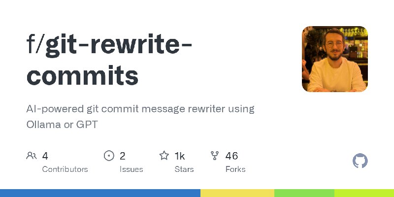 GitHub - f/git-rewrite-commits: AI-powered git commit message rewriter using Ollama or GPT