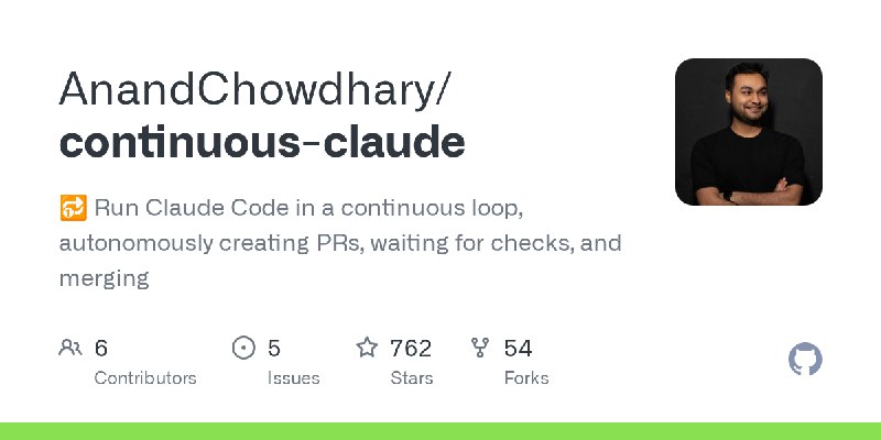 GitHub - AnandChowdhary/continuous-claude: 🔂 Run Claude Code in a continuous loop, autonomously creating PRs, waiting for checks…