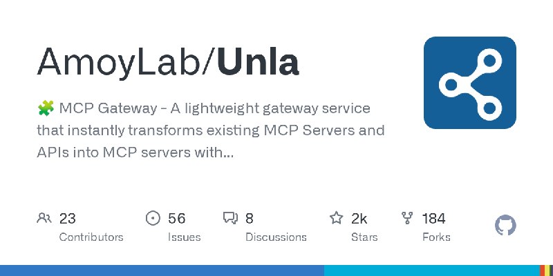 GitHub - AmoyLab/Unla: 🧩 MCP Gateway - A lightweight gateway service that instantly transforms existing MCP Servers and APIs into…