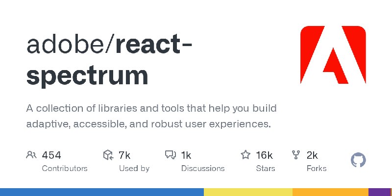 GitHub - adobe/react-spectrum: A collection of libraries and tools that help you build adaptive, accessible, and robust user experiences.